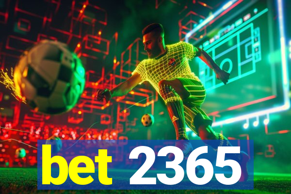 bet 2365