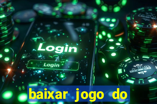 baixar jogo do tigre fortune