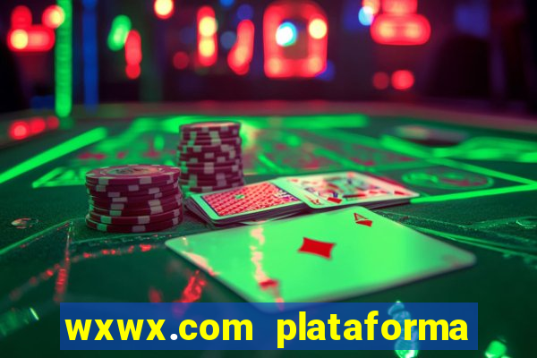 wxwx.com plataforma de jogos