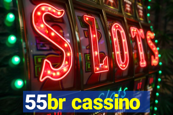 55br cassino