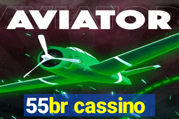 55br cassino