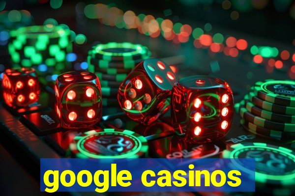 google casinos