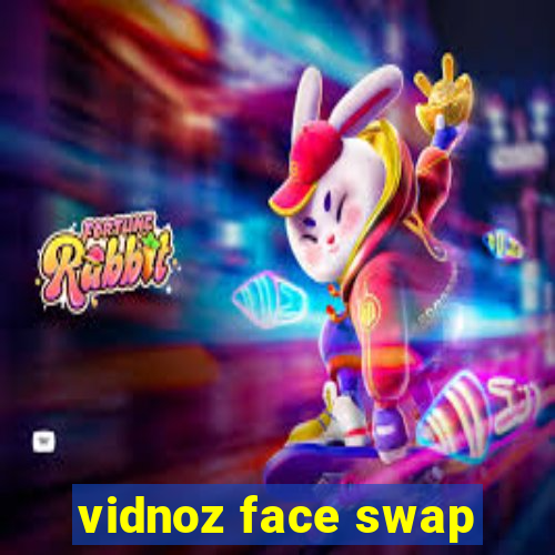 vidnoz face swap