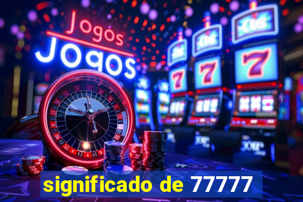 significado de 77777