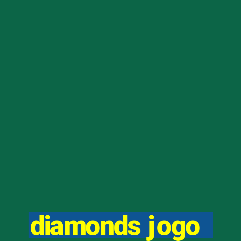 diamonds jogo