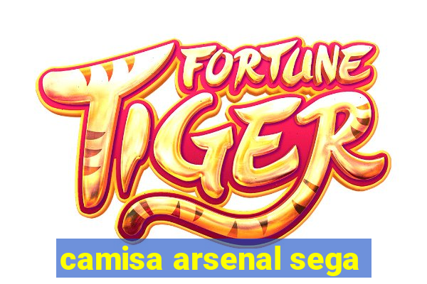 camisa arsenal sega