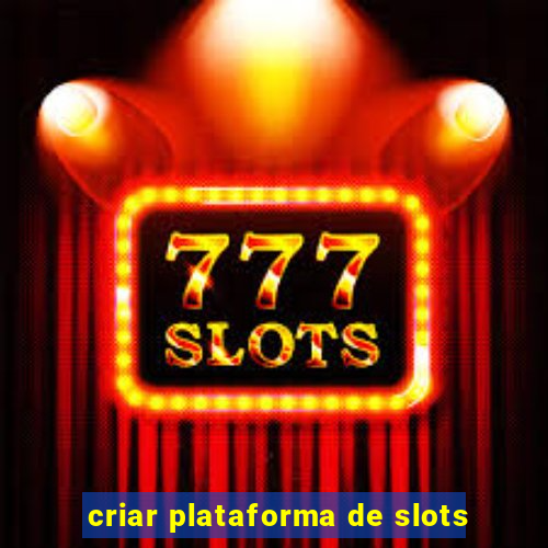 criar plataforma de slots