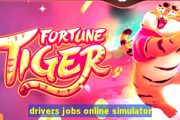 drivers jobs online simulator