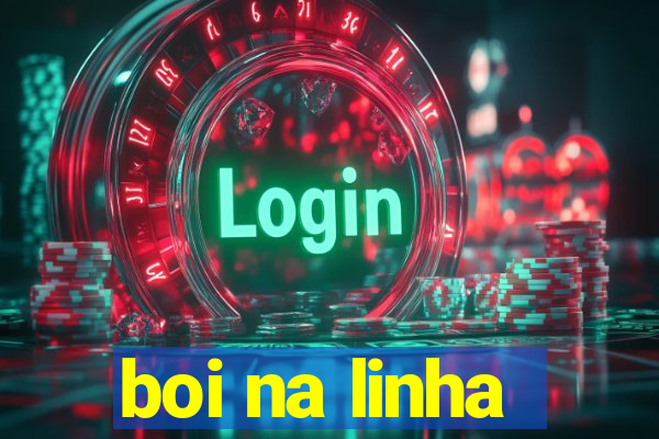 boi na linha