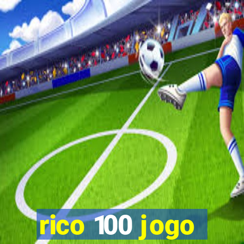 rico 100 jogo