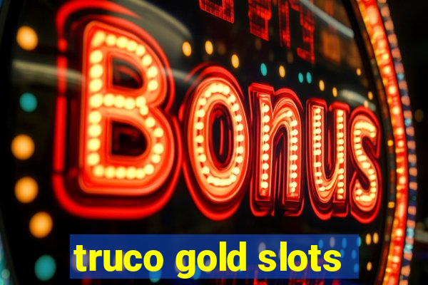 truco gold slots