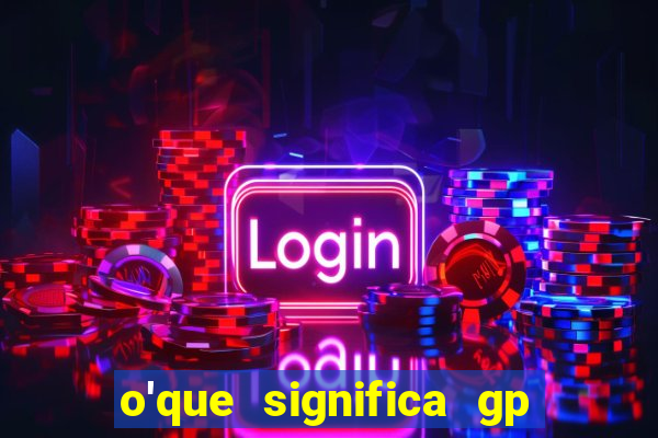 o'que significa gp no futebol