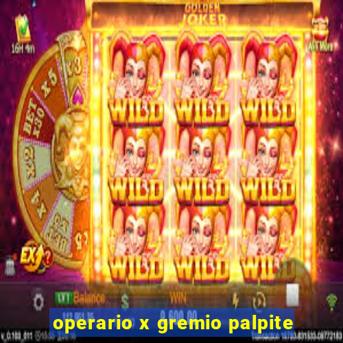 operario x gremio palpite