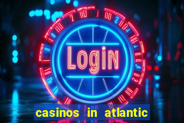 casinos in atlantic city new jersey