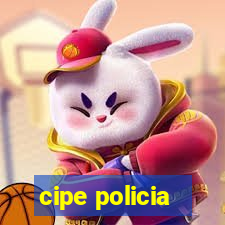 cipe policia