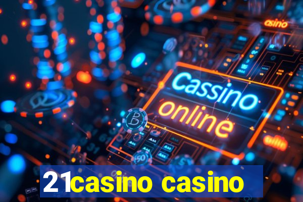 21casino casino