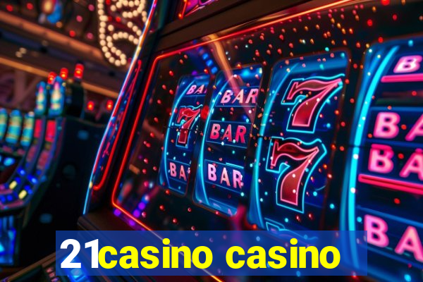 21casino casino