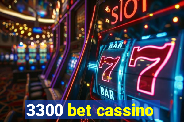 3300 bet cassino