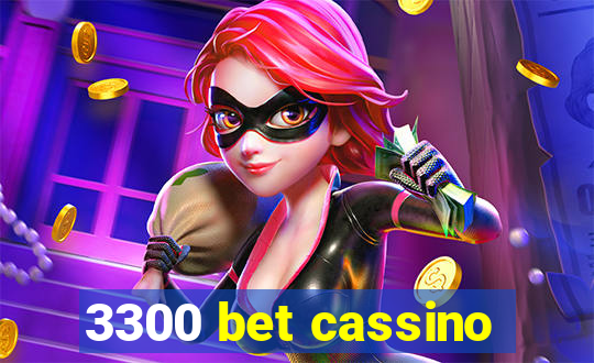 3300 bet cassino