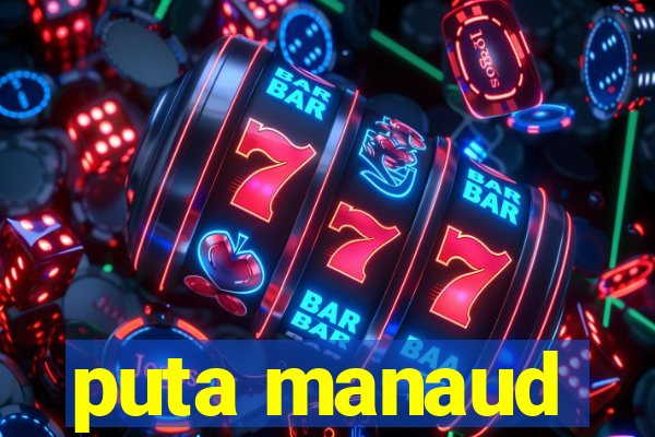 puta manaud