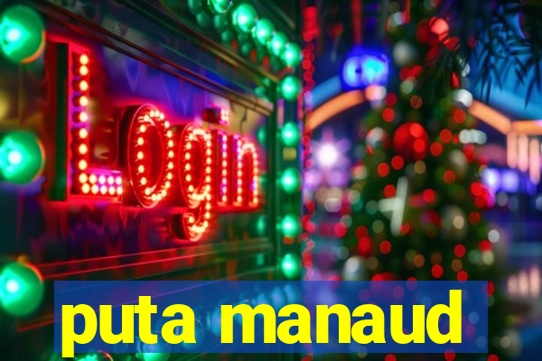 puta manaud