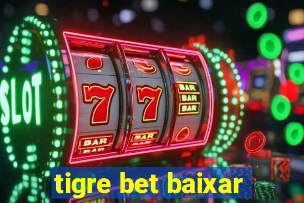 tigre bet baixar