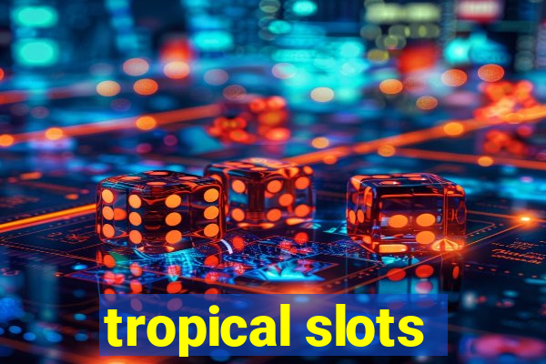 tropical slots