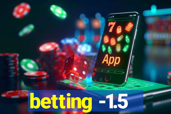 betting -1.5