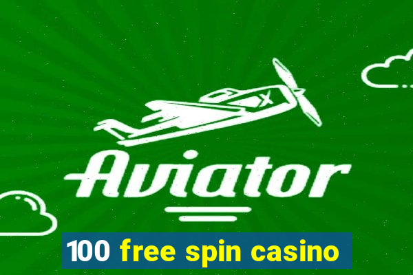 100 free spin casino