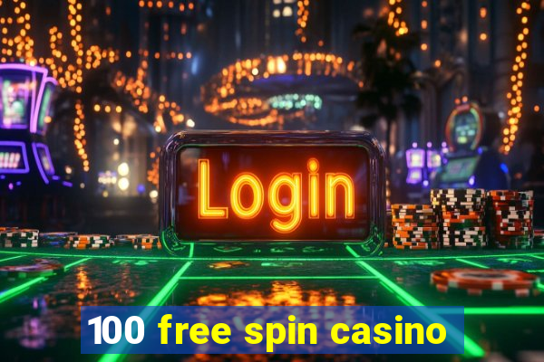 100 free spin casino