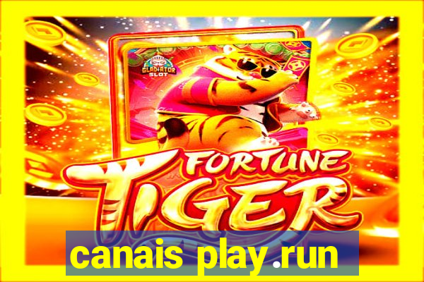 canais play.run