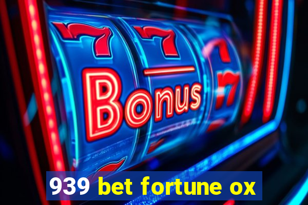 939 bet fortune ox