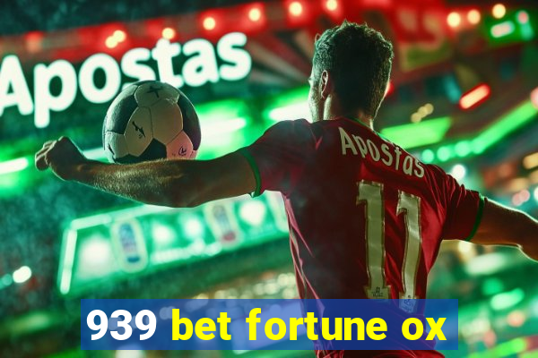 939 bet fortune ox