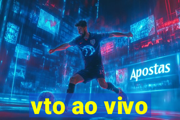 vto ao vivo