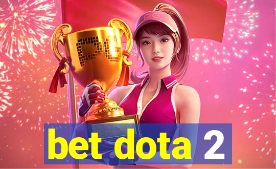 bet dota 2