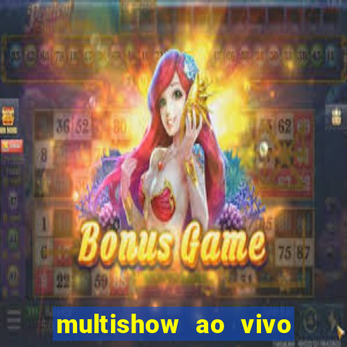 multishow ao vivo gratis online