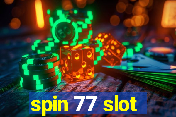 spin 77 slot