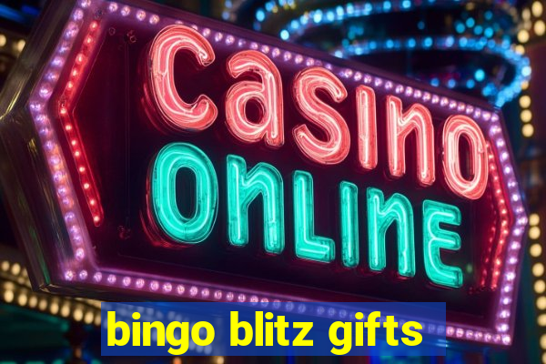 bingo blitz gifts