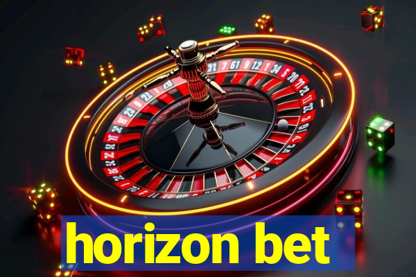 horizon bet