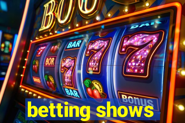 betting shows