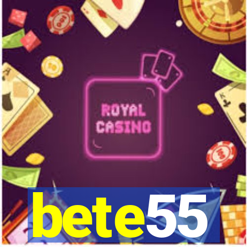 bete55