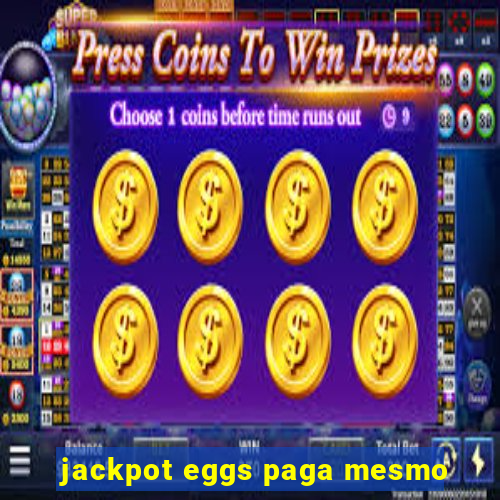 jackpot eggs paga mesmo