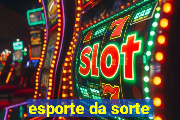 esporte da sorte