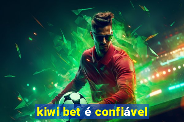 kiwi bet é confiável