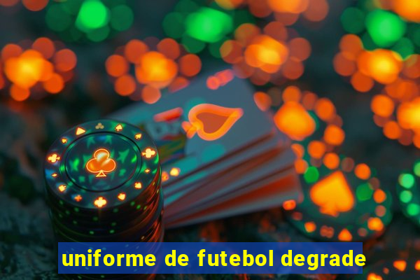 uniforme de futebol degrade