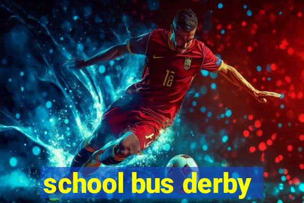 school bus derby