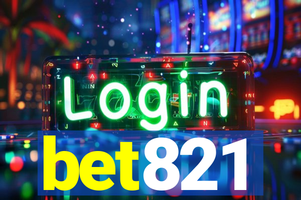 bet821