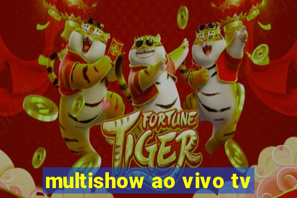 multishow ao vivo tv