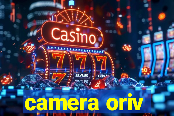 camera oriv