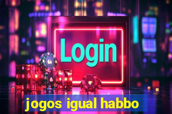 jogos igual habbo